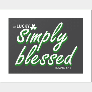 Not Lucky Simply Blessed Posters and Art